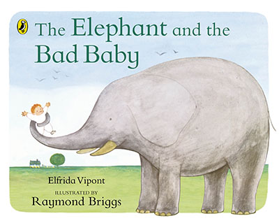 The Elephant and the Bad Baby - Jacket