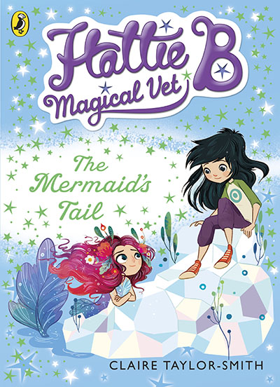 Hattie B, Magical Vet: The Mermaid's Tail (Book 4) - Jacket