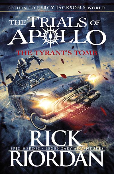 The Tyrant’s Tomb (The Trials of Apollo Book 4) - Jacket