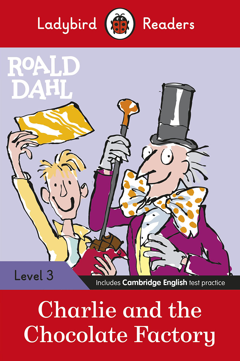 Ladybird Readers Level 3 - Roald Dahl: Charlie and the Chocolate Factory (ELT Graded Reader) - Jacket