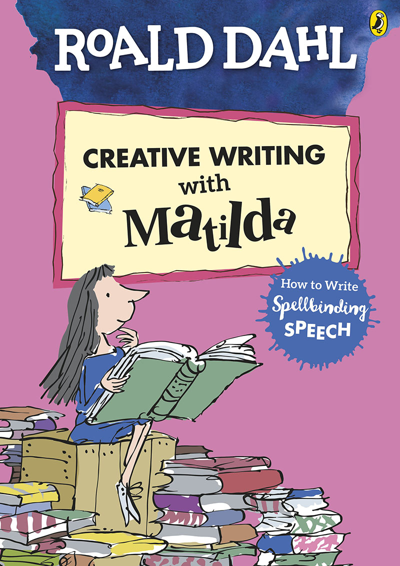 Roald Dahl's Creative Writing with Matilda: How to Write Spellbinding Speech - Jacket