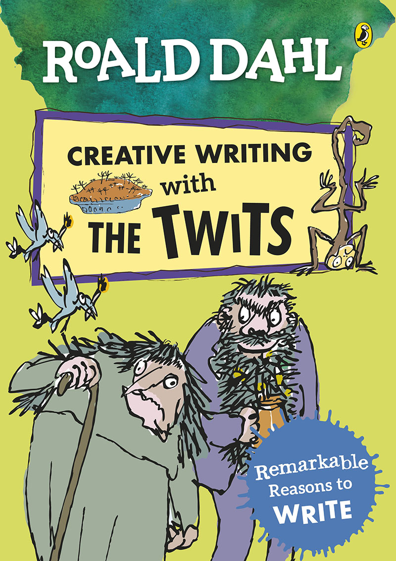 Roald Dahl Creative Writing with The Twits: Remarkable Reasons to Write - Jacket