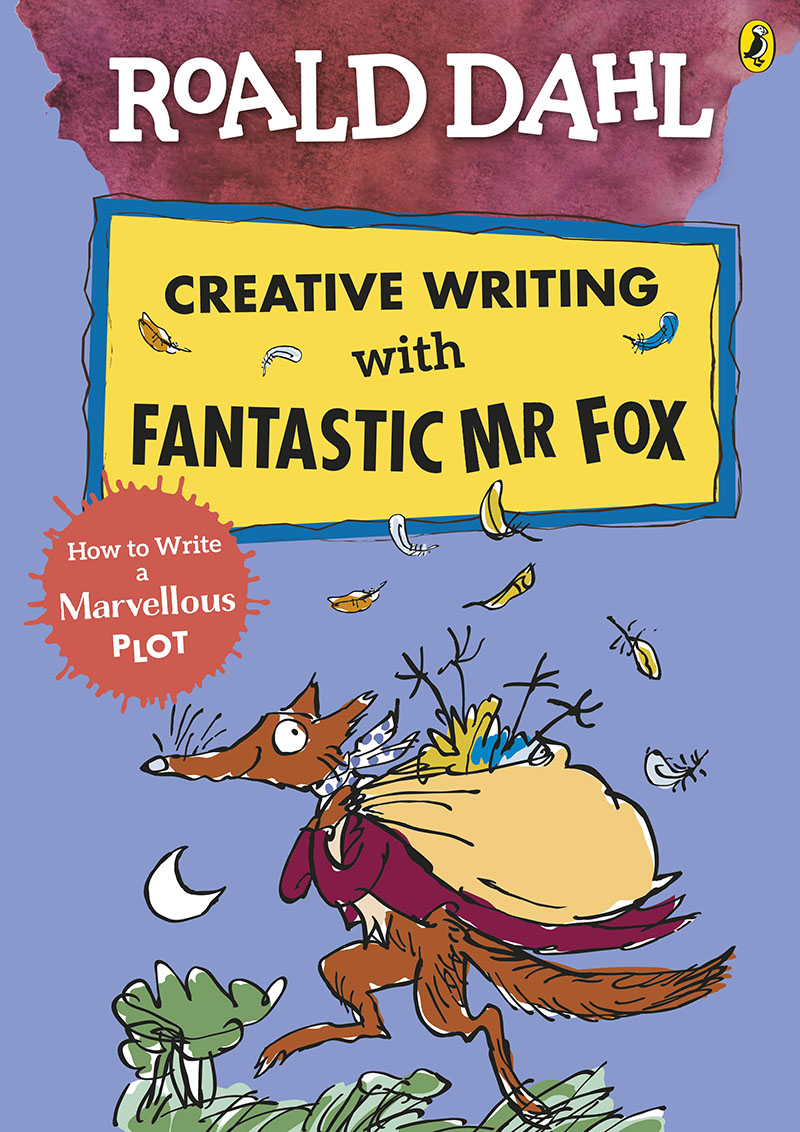 Roald Dahl Creative Writing with Fantastic Mr Fox: How to Write a Marvellous Plot - Jacket