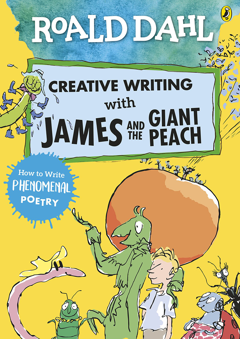 Roald Dahl Creative Writing with James and the Giant Peach: How to Write Phenomenal Poetry - Jacket