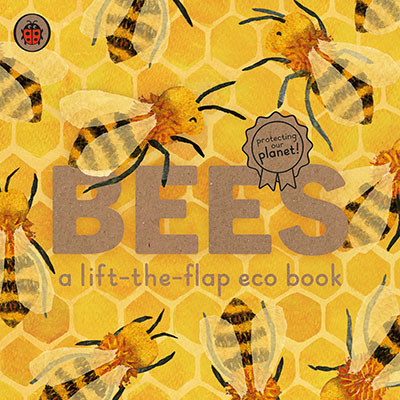 Bees: A lift-the-flap eco book - Jacket