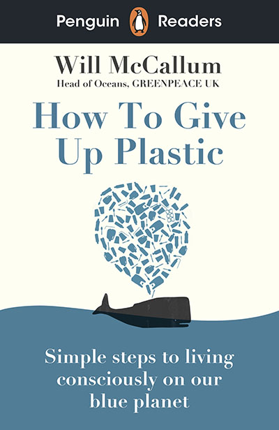 Penguin Readers Level 5: How to Give Up Plastic (ELT Graded Reader) - Jacket