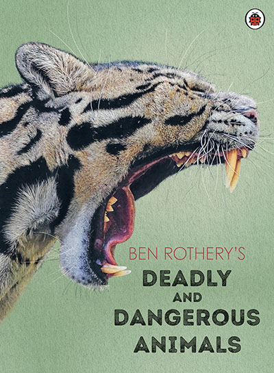 Ben Rothery's Deadly and Dangerous Animals - Jacket
