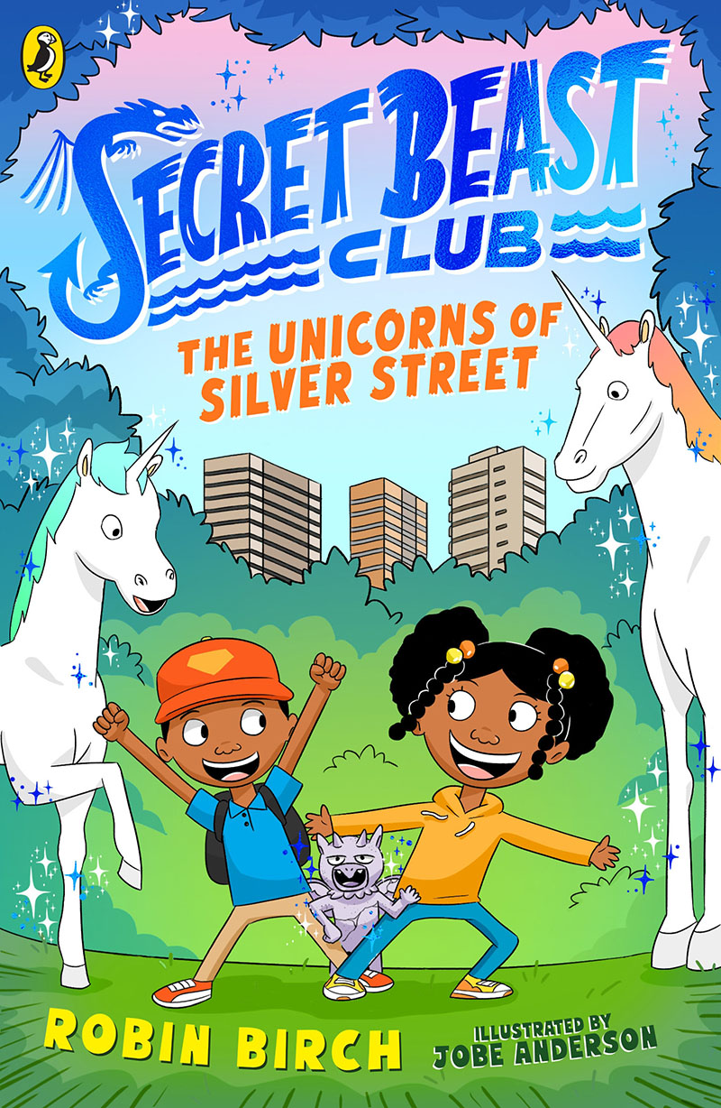 Secret Beast Club: The Unicorns of Silver Street - Jacket