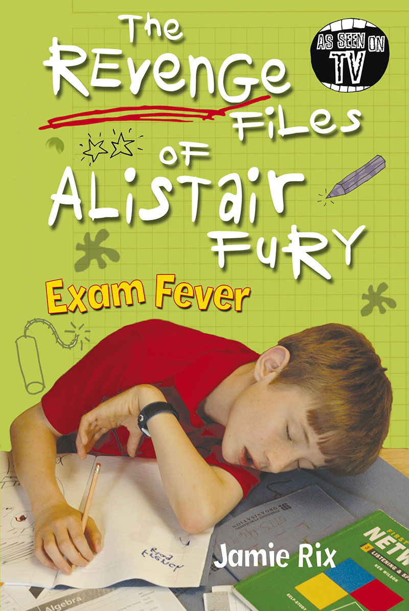The Revenge Files of Alistair Fury: Exam Fever - Jacket