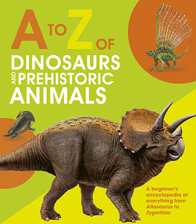 A to Z of Dinosaurs and Prehistoric Animals - Jacket