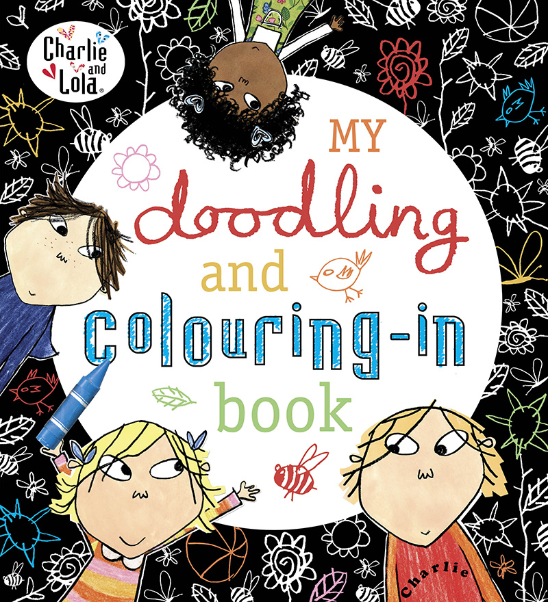 Charlie and Lola: My Doodling and Colouring-In  Book - Jacket