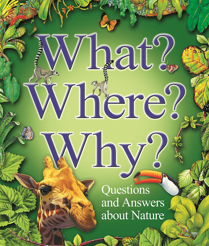 What? Where? Why?: Questions and Answers About Nature? - Jacket
