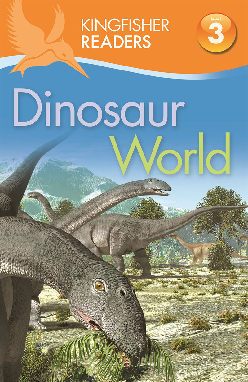 Kingfisher Readers: Dinosaur World (Level 3: Reading Alone with Some Help) - Jacket
