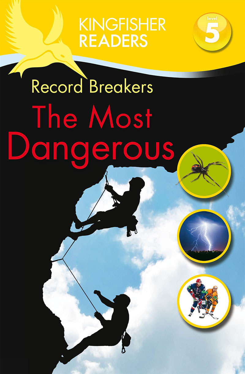 Kingfisher Readers: Record Breakers - The Most Dangerous (Level 5: Reading Fluently) - Jacket