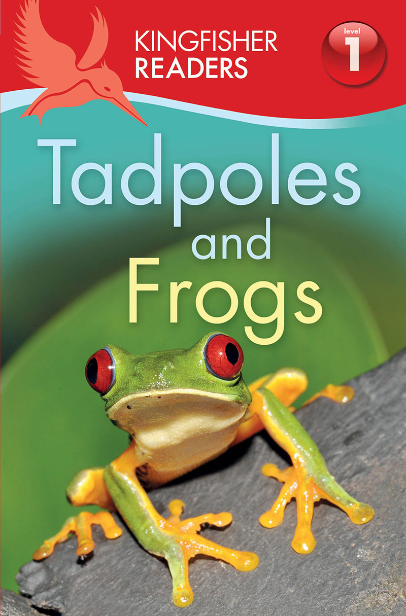 Kingfisher Readers: Tadpoles and Frogs (Level 1: Beginning to Read) - Jacket