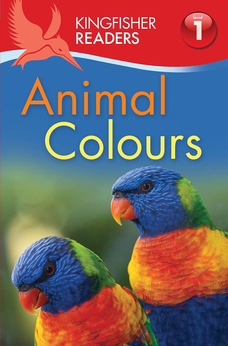 Kingfisher Readers: Animal Colours (Level 1: Beginning to Read) - Jacket