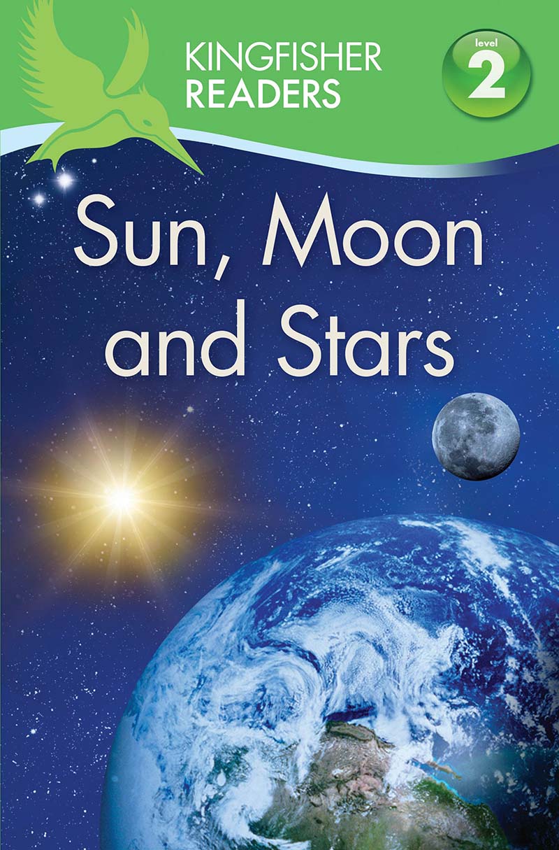 Kingfisher Readers: Sun, Moon and Stars (Level 2: Beginning to Read Alone) - Jacket