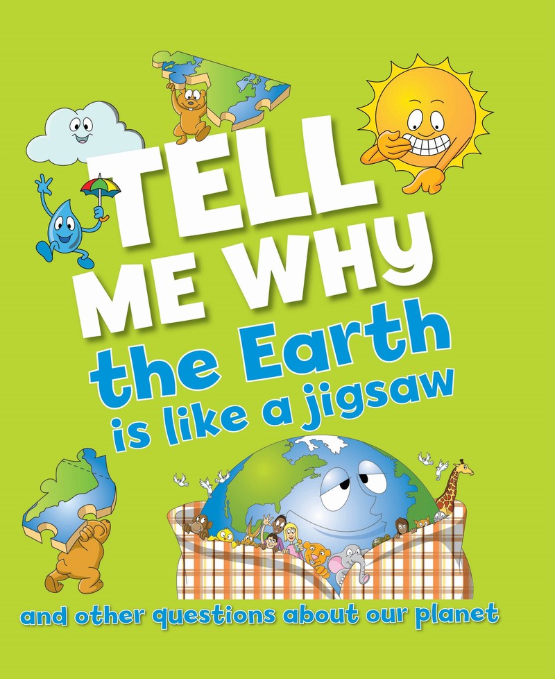 Tell Me Why The Earth is Like a Jigsaw and Other Questions About Planet Earth - Jacket