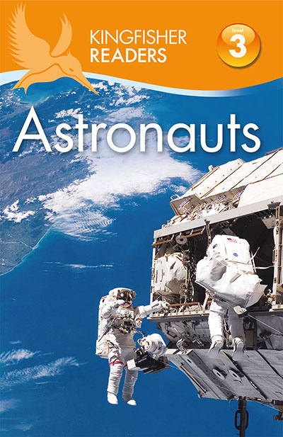 Kingfisher Readers: Astronauts (Level 3: Reading Alone with Some Help) - Jacket