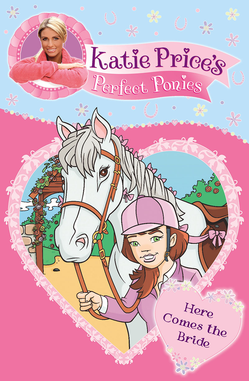 Katie Price's Perfect Ponies: Here Comes the Bride - Jacket