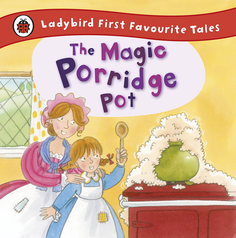 The Magic Porridge Pot: Ladybird First Favourite Tales - Jacket