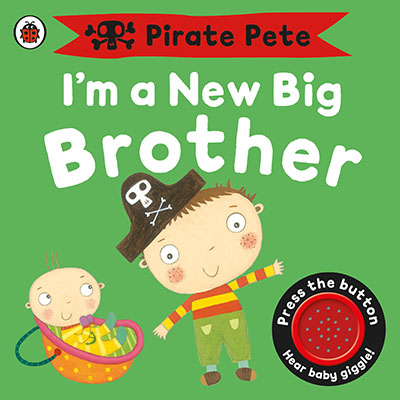 I’m a New Big Brother: A Pirate Pete book - Jacket