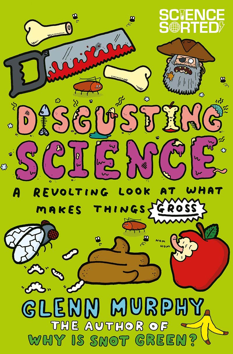 Disgusting Science: A Revolting Look at What Makes Things Gross - Jacket