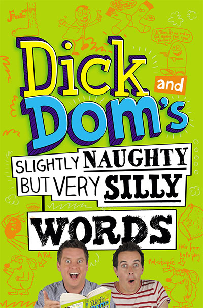 Dick and Dom's Slightly Naughty but Very Silly Words - Jacket