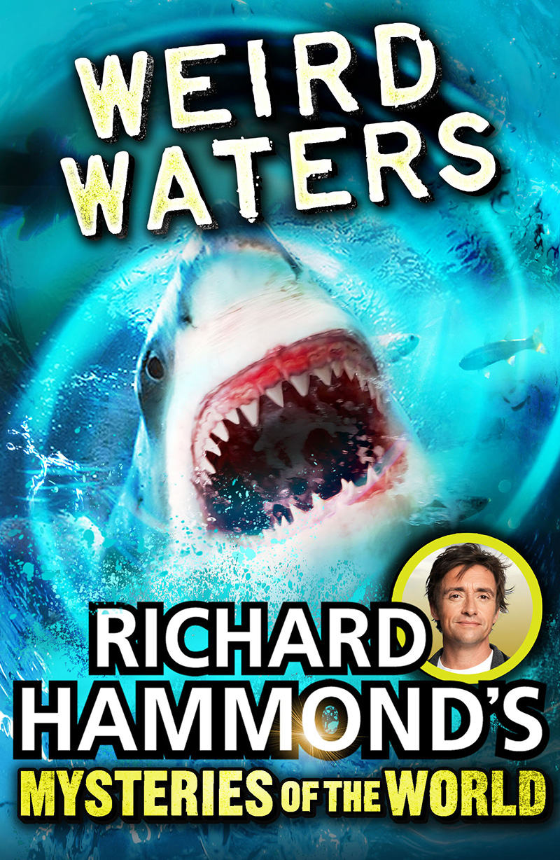 Richard Hammond's Mysteries of the World: Weird Waters - Jacket