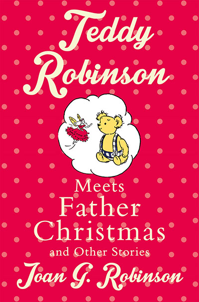 Teddy Robinson meets Father Christmas and other stories - Jacket
