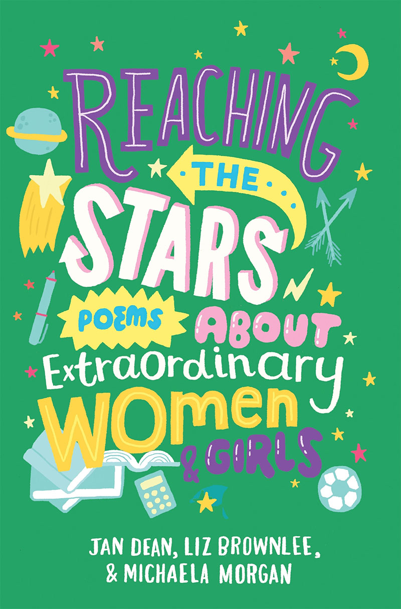 Reaching the Stars: Poems about Extraordinary Women and Girls - Jacket