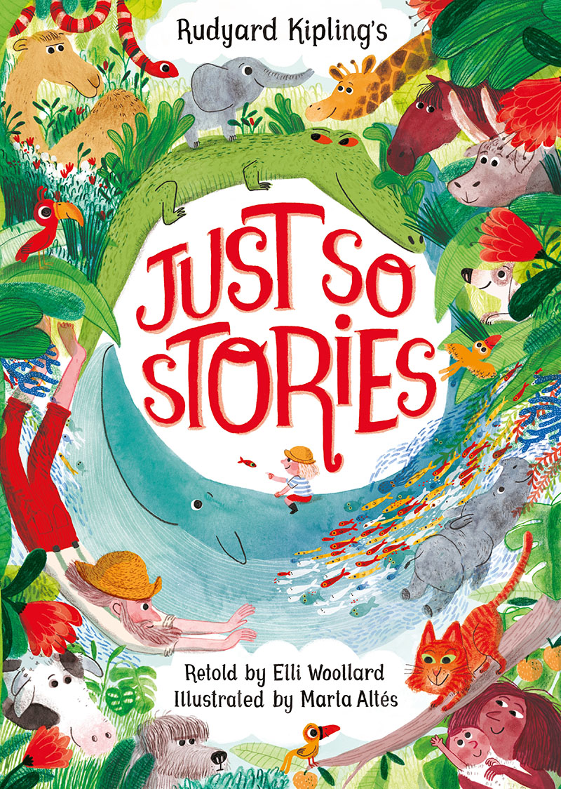 Rudyard Kipling's Just So Stories, retold by Elli Woollard - Jacket