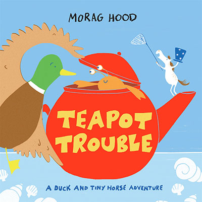 Teapot Trouble: a Duck and Tiny Horse Adventure - Jacket