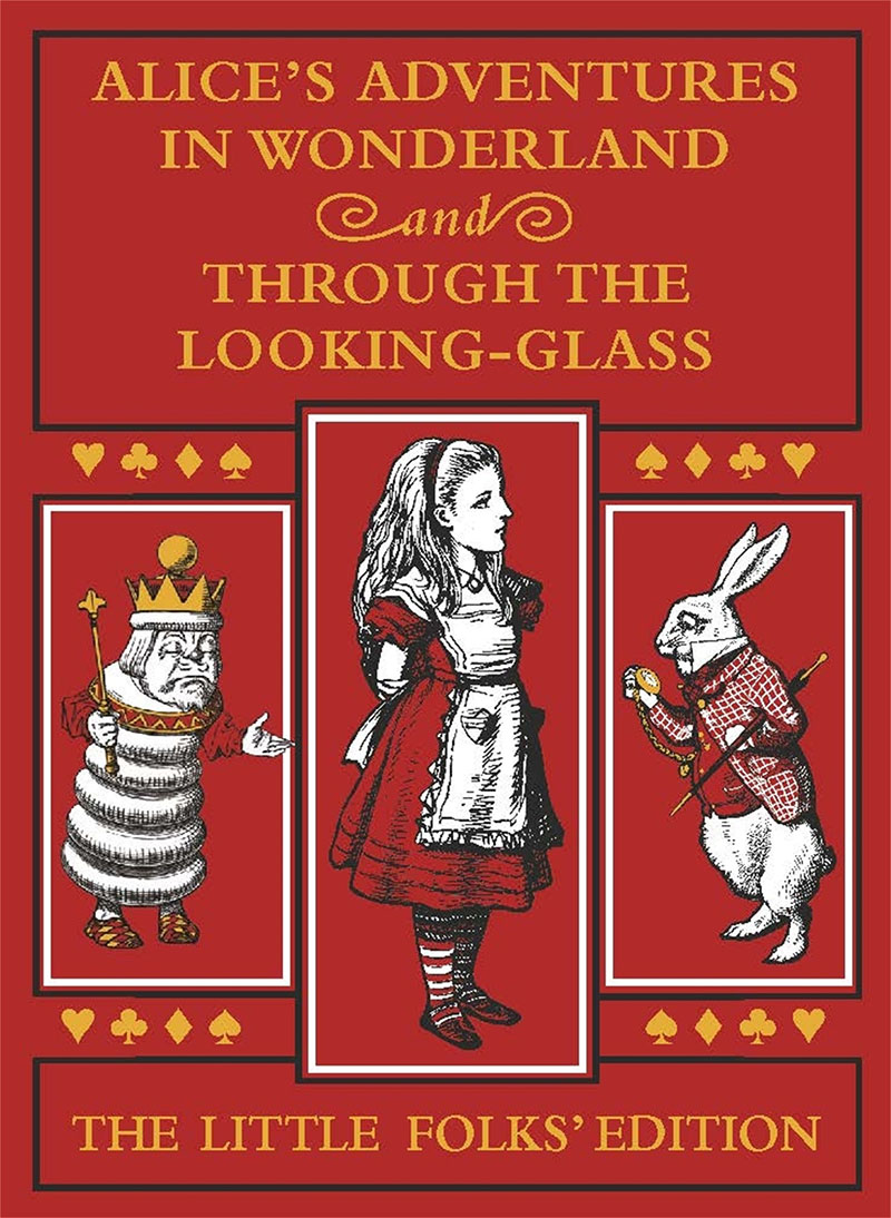 Alice's Adventures in Wonderland and Through the Looking-Glass: The Little Folks Edition - Jacket