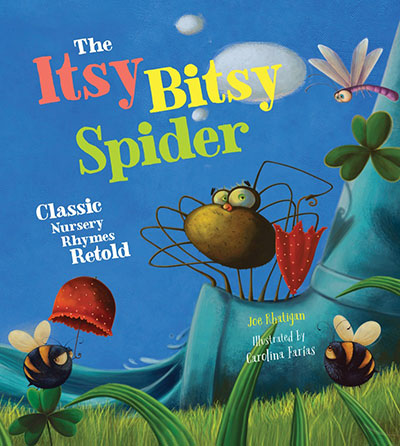The Itsy Bitsy Spider: Classic Nursery Rhymes Retold - Jacket