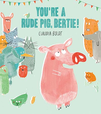 You're A Rude Pig, Bertie! - Jacket