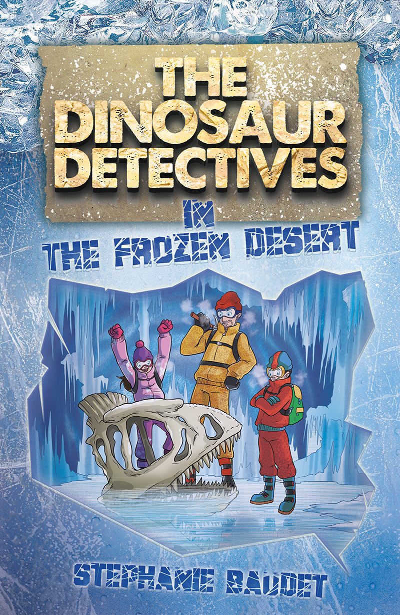 The Dinosaur Detectives - The Dinosaur Detectives in the Frozen Desert - Jacket