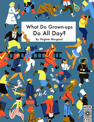 What Do Grown-ups Do All Day? - Jacket