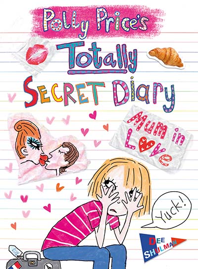 Polly Price's Totally Secret Diary: Mum in Love - Jacket