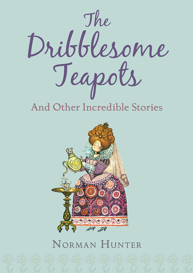 The Dribblesome Teapots and Other Incredible Stories - Jacket